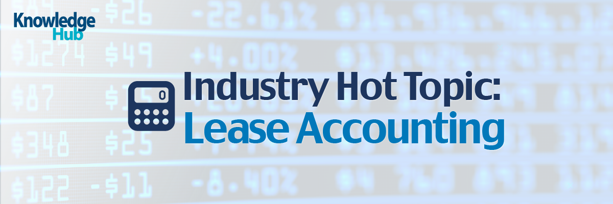Industry Hot Topic: Lease Accounting