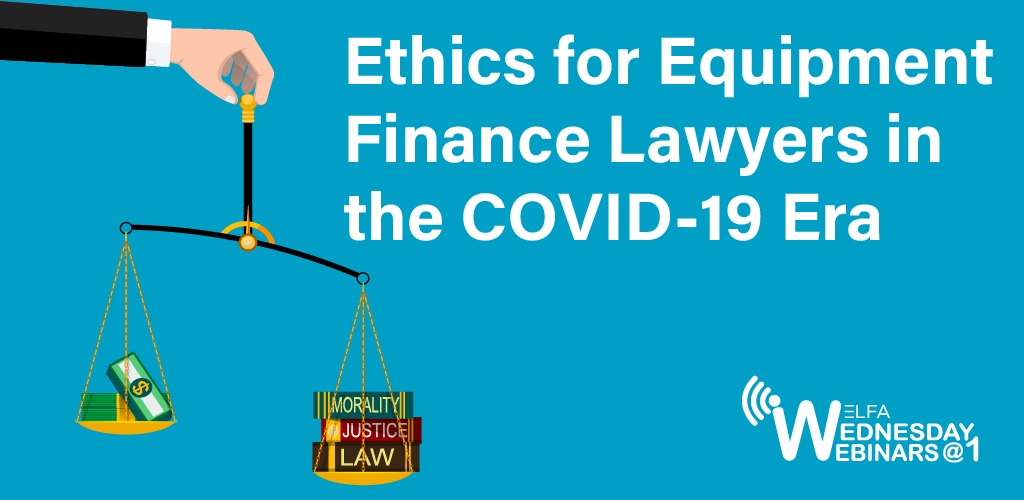 Web Seminar - Ethical Issues for Equipment Finance Lawyers